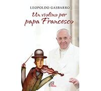 Un violino per papa Francesco