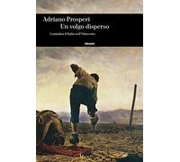 Un volgo disperso. Contadini d'Italia nell'Ottocento