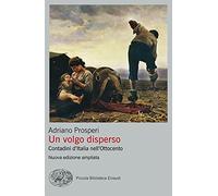 Un volgo disperso. Contadini d'Italia nell'Ottocento. Nuova ediz.