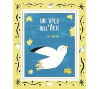 Un volo nell'arte. Ediz. illustrata