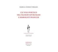 Un volo poetico tra filosofi sovrumani e simbolisti francesi