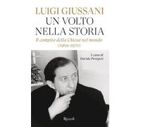 UN VOLTO NELLA STORIA. IL COMPITO DELLA CHIESA NEL MONDO (1969-1970) - GIUSSANI