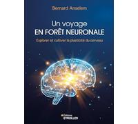 Un voyage en forêt neuronale: Explorer et cultiver la plasticité du cerveau
