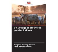 Un voyage si proche et pourtant si loin