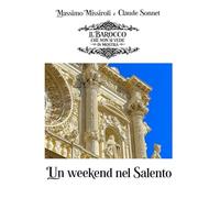 UN WEEKEND NEL SALENTO: Il Barocco che non si vede in mostra
