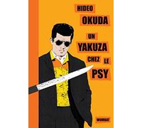 Un yakuza chez le psy: Et autres patients du Dr Irabu