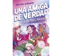 Una amiga de verdad 3: A la de tres, magia
