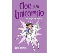 Una amiga muy especial: Cloe y su unicornio 1 / Phoebe and Her Unicorn
