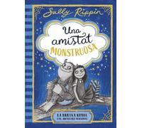Una amistat monstruosa 1. La bruixa rebel i el monstre sensible