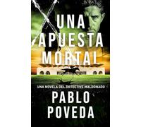 Una Apuesta Mortal: Una novela del detective Maldonado