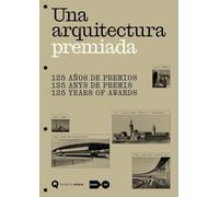 Una arquitectura premiada: 125 años de premios: 2026