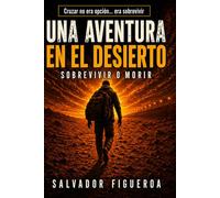 Una Aventura en el Desierto: Sobrevivir o morir