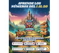 Una aventura mágica en Grandoria: Aprende los números del 1 al 20: Libro de actividades educativas para niños y niñas de 4 a 6 años | Números, formas, retos, colorear y ¡videos interactivos!