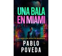 Una Bala en Miami: Una novela del detective Maldonado: 10
