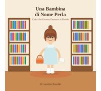 Una Bambina di Nome Perla: Colei che Faceva Danzare le Parole