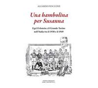 Una bambolina per Susanna. Egri Erbstein e il Grande Torino tra il 1938 e il 1949
