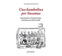 Libri Aleardo Fioccone - Una Bambolina Per Susanna. Egri Erbstein E Il Grande To