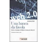 Una banca da favola. Storia e strategie di IWBank al tempo del Web 2.0