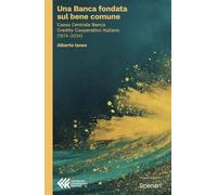 Una banca fondata sul bene comune. Cassa Centrale Banca Credito Cooperativ...