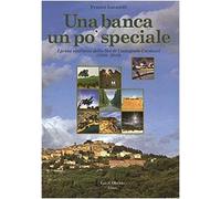 Una banca un po' speciale. I primi cent'anni della BCC di Castagneto Carducci (1910-2010)