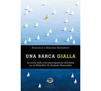 Una barca gialla. La storia della circumnavigazione dell'Italia su un HobieCat 16 chiamato BananaJoe