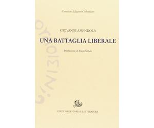 Una battaglia liberale. Discorsi politici (1919-1923)