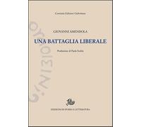 Una battaglia liberale. Discorsi politici (1919-1923) - Amendola Giovanni