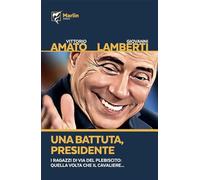 Una battuta, presidente. I ragazzi di via del Plebiscito: quella volta che...
