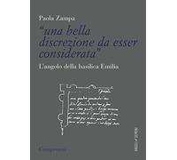 «Una bella discrezione da esser considerata». L'angolo della basilica Emilia