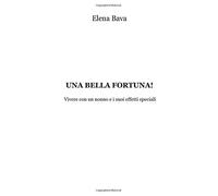 UNA BELLA FORTUNA!