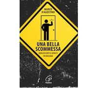 Una bella scommessa. Adolescenti e adulti in dialogo