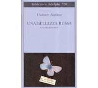 Una bellezza russa e altri racconti