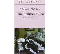 Una bellezza russa e altri racconti [Paperback] [Nov 13, 2013] Nabokov, Vladimir