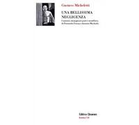 Una bellissima negligenza. I maestri, immaginari poeti e metafisici, di Fernando Pessoa e Antonio Machado
