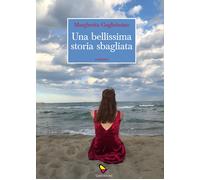 Una bellissima storia sbagliata - Guglielmino Margherita