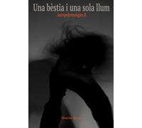 Una bèstia i una sola llum: Antropoformologies II: 2