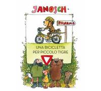 Una bicicletta per Piccolo Tigre. Ediz. a colori