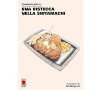 Bistecca Nella Shitamachi - Jiro Taniguchi e Junichiro Hiramatsu - 2023