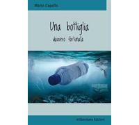 Una bottiglia davvero fortunata. Ediz. integrale