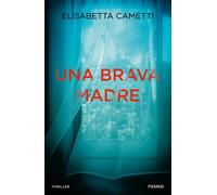 Una brava madre - Cametti Elisabetta