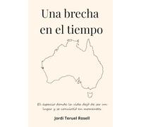 Una brecha en el tiempo: El espacio donde la vida dejó de ser un lugar y se convirtió en momentos.