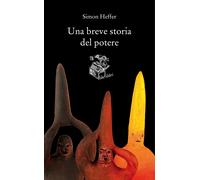 Una breve storia del potere - Heffer Simon