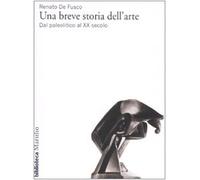 Una breve storia dell'arte. Dal paleolitico al XX secolo