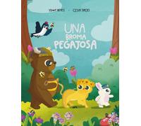 Una broma pegajosa: Una aventura de amistad y risas en el corazón del Gran Bosque. Una historia encantadora para leer en familia, de la serie “Mori, el Gran Bosque”.