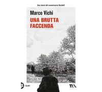 Una brutta faccenda. Una nuova indagine del commissario Bordelli