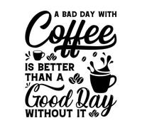 una brutta giornata con il caffè è meglio di una bella giornata senza Adesivi murali 54.6x63.4cm Diverse opzioni di dimensioni Nero