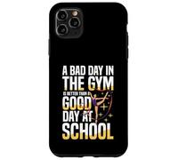 Una brutta giornata in palestra è meglio di una buona giornata a scuola Custodia per iPhone 11 Pro Max