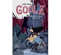 Una brutta notte per i bulli. I miei vicini Goolz. Vol. 1