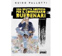 Una brutta sorpresa per il commissario Duedenari