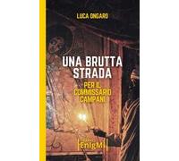 Una brutta strada per il commissario Campani